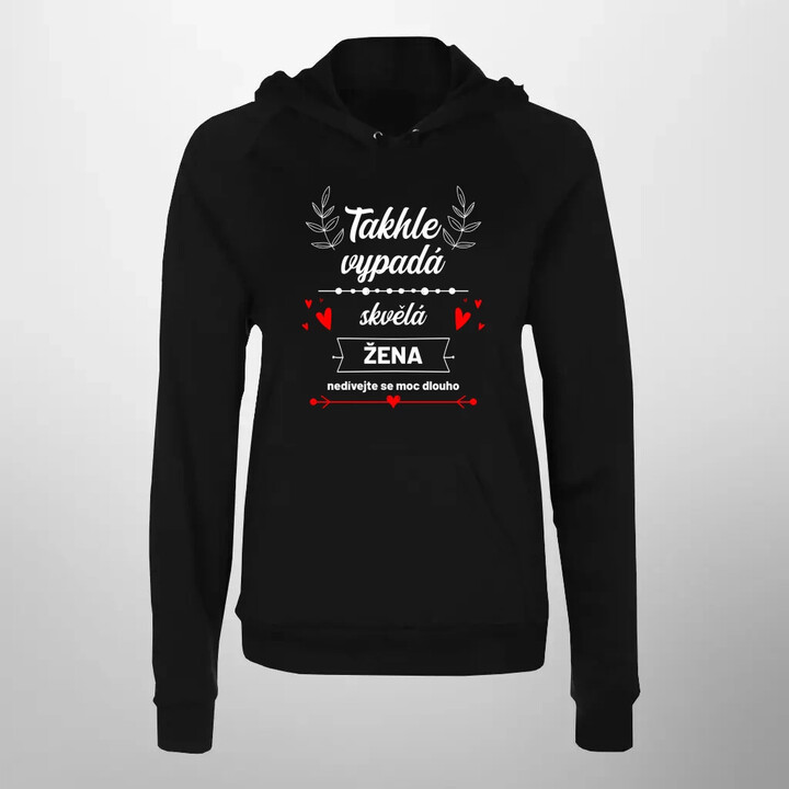 Takhle vypadá skvělá žena (nedívejte se moc dlouho) - dámská mikina s potiskem