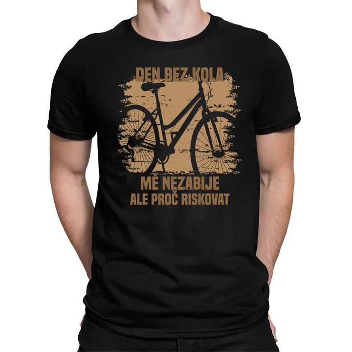 Den bez kola mě nezabije, ale proč riskovat - pánské tričko s potiskem