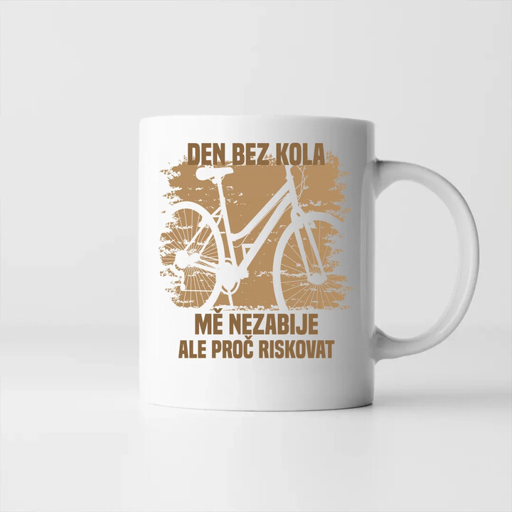 Den bez kola mě nezabije, ale proč riskovat - hrnek s potiskem