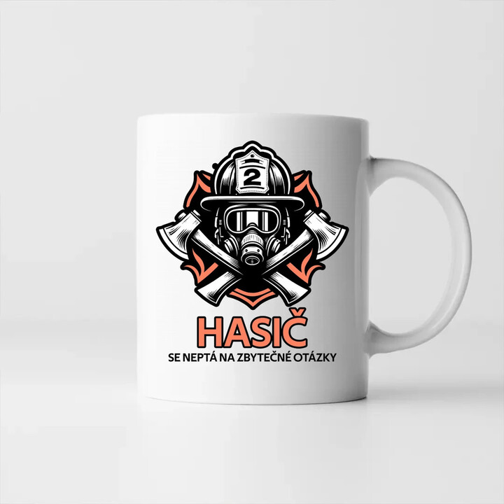 Dobrý hasič se neptá na zbytečné otázky - hrnek s potiskem