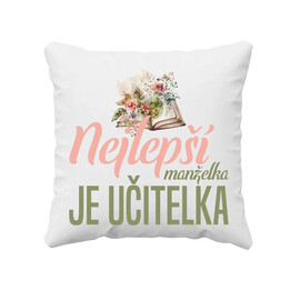 Nejlepší manželka - je učitelka - polštář s potiskem