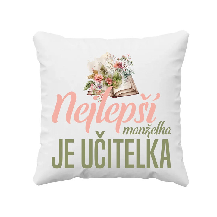 Nejlepší manželka - je učitelka - polštář s potiskem