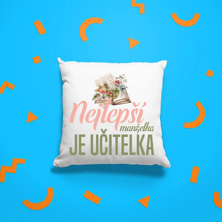Nejlepší manželka - je učitelka - polštář s potiskem