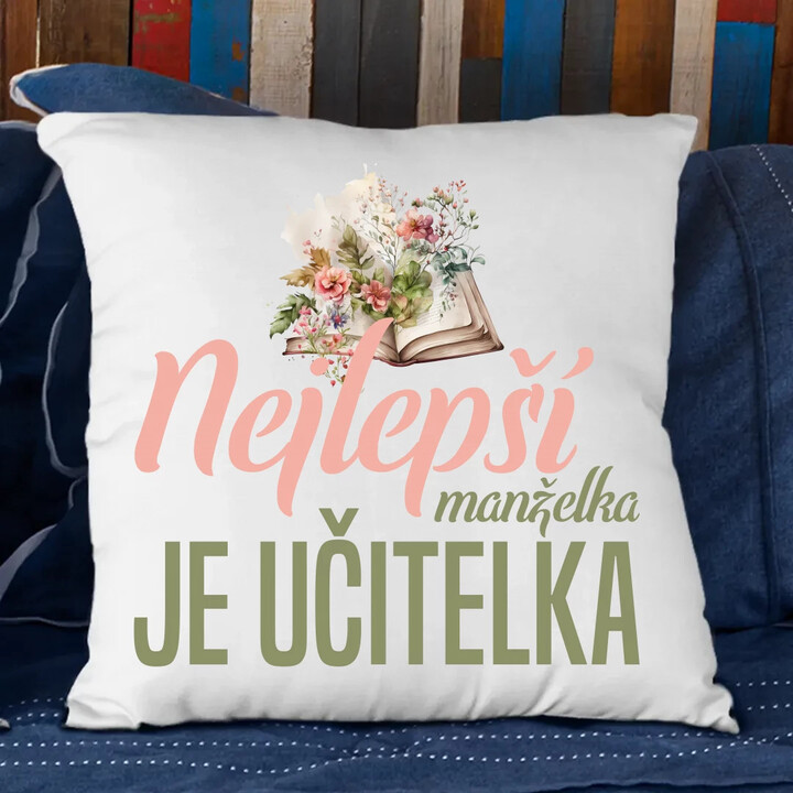 Nejlepší manželka - je učitelka - polštář s potiskem
