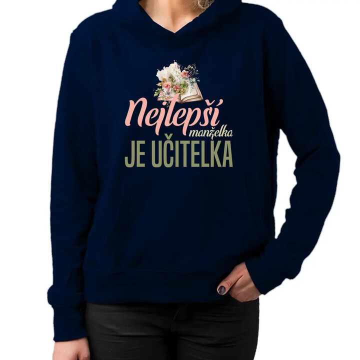Nejlepší manželka - je učitelka - dámská mikina s potiskem