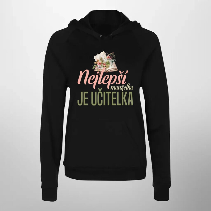 Nejlepší manželka - je učitelka - dámská mikina s potiskem