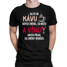 Dejte mi kávu a víno - pánské tričko s potiskem