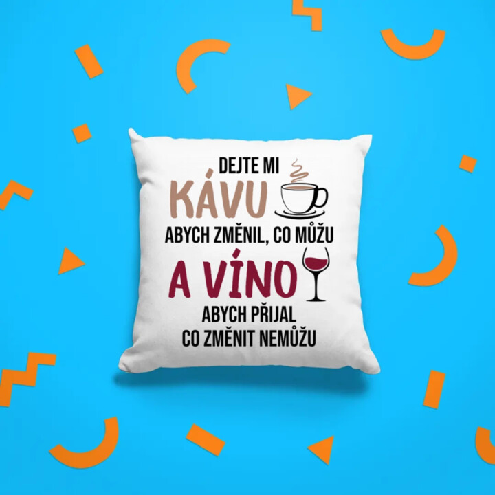 Dejte mi kávu a víno - polštář s potiskem