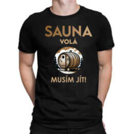 Sauna volá - musím jít! - pánské tričko s potiskem