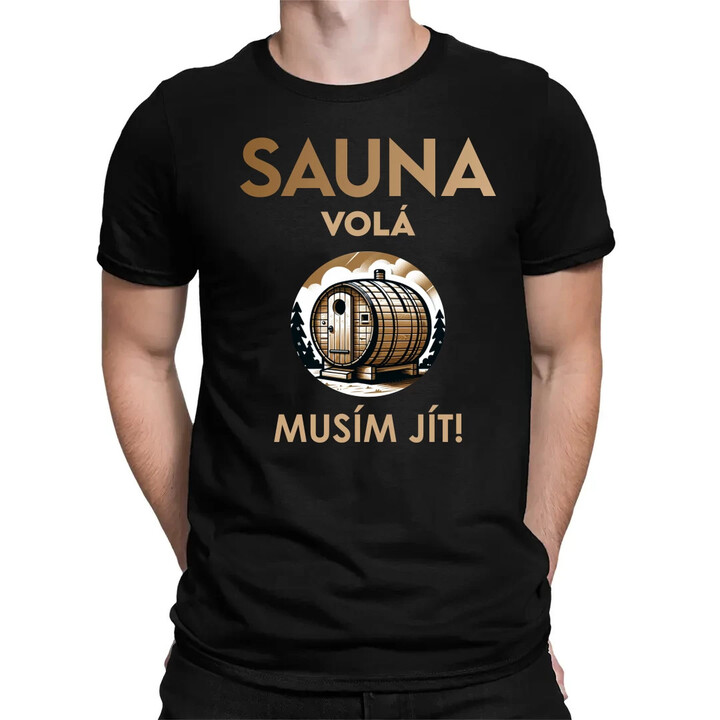 Sauna volá - musím jít! - pánské tričko s potiskem