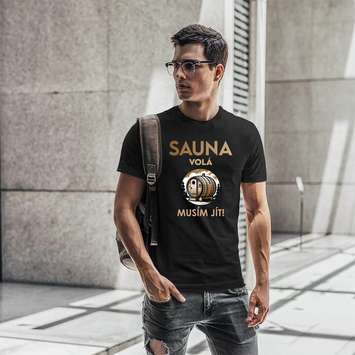 Sauna volá - musím jít! - pánské tričko s potiskem