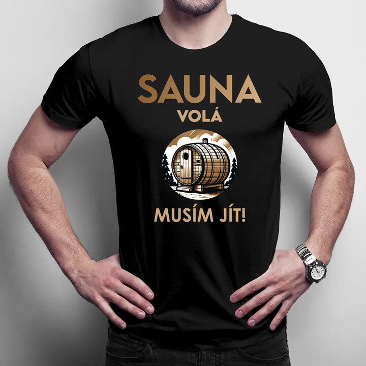 Sauna volá - musím jít! - pánské tričko s potiskem