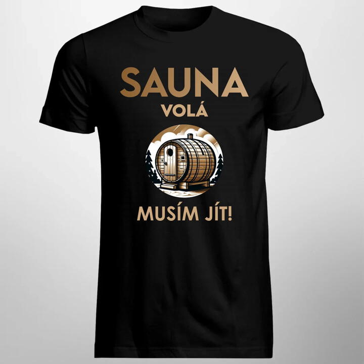 Sauna volá - musím jít! - pánské tričko s potiskem