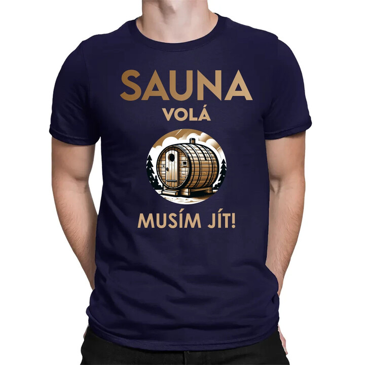 Sauna volá - musím jít! - pánské tričko s potiskem