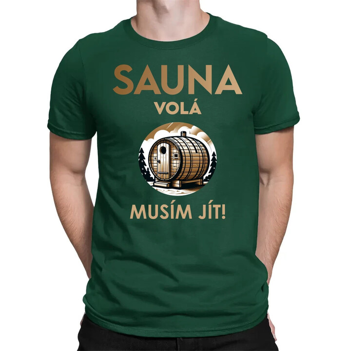 Sauna volá - musím jít! - pánské tričko s potiskem