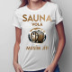 Sauna volá - musím jít! - dámské tričko s potiskem
