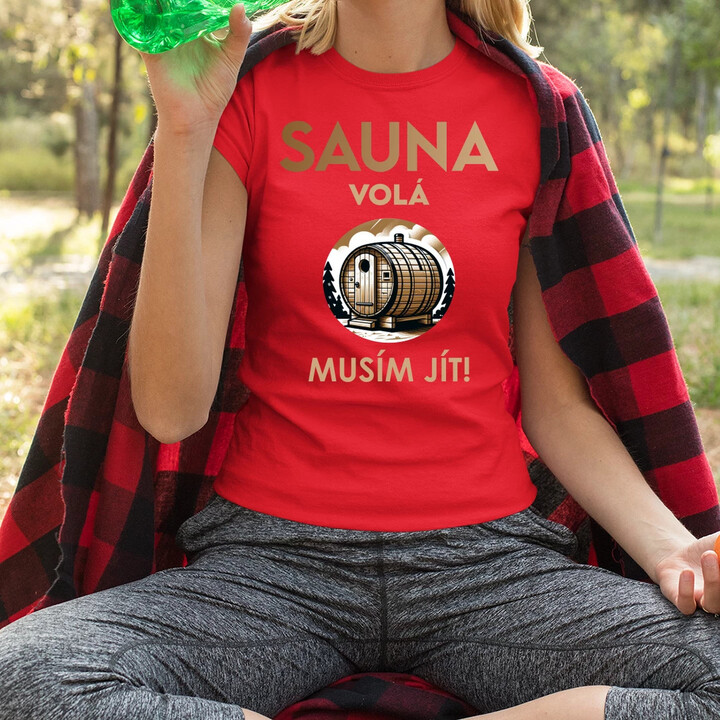 Sauna volá - musím jít!  - dámské tričko s potiskem