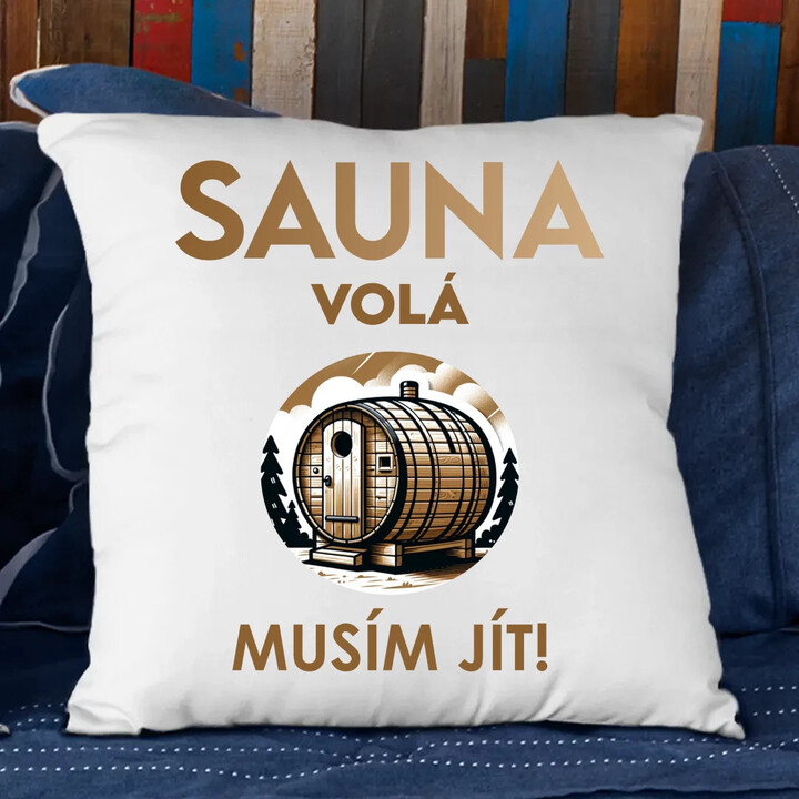 Sauna volá - musím jít! - polštář s potiskem