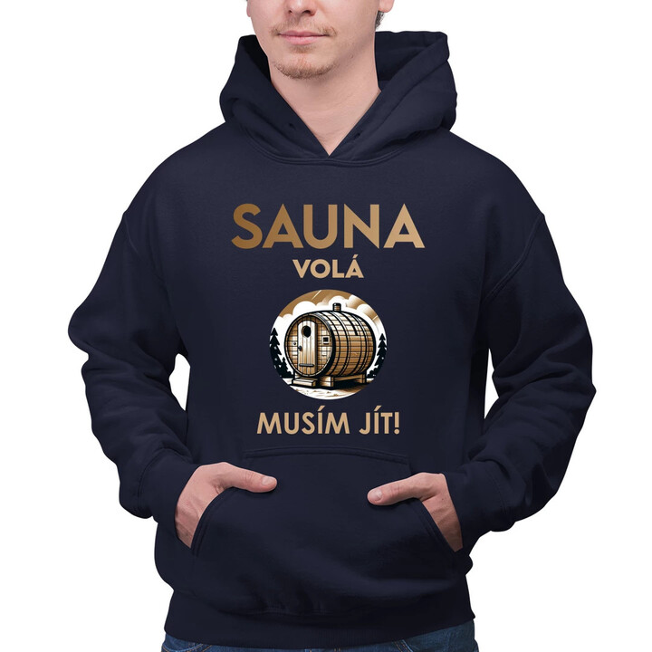 Sauna volá - musím jít! - pánská mikina s potiskem