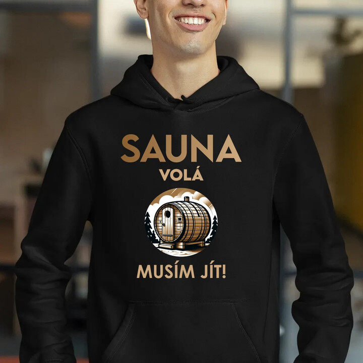 Sauna volá - musím jít! - pánská mikina s potiskem