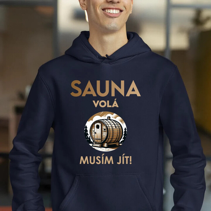 Sauna volá - musím jít! - pánská mikina s potiskem