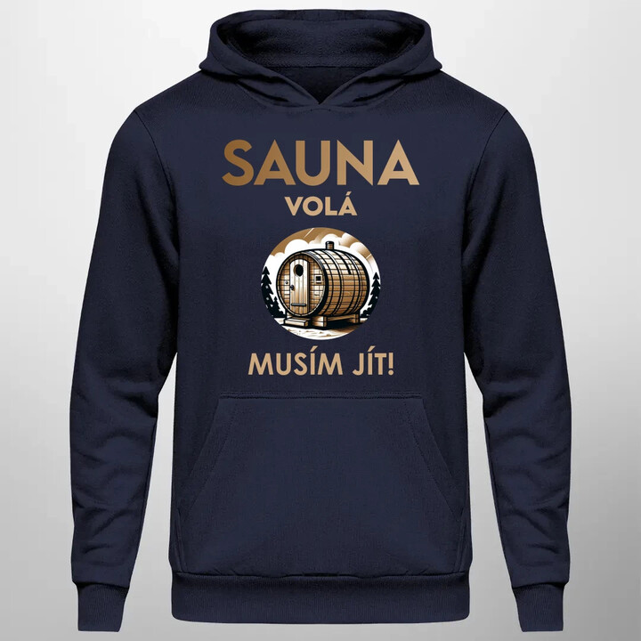Sauna volá - musím jít! - pánská mikina s potiskem