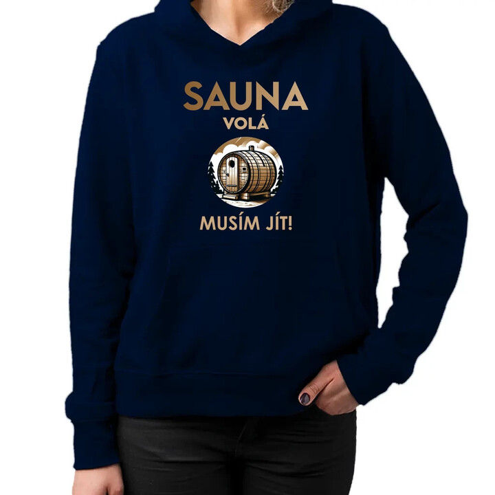 Sauna volá - musím jít! - dámská mikina s potiskem