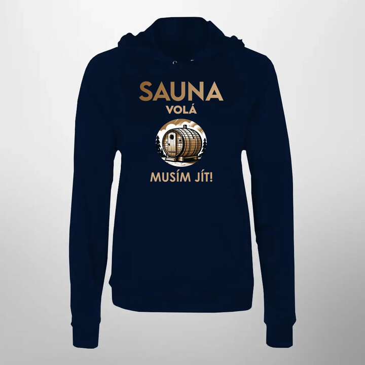 Sauna volá - musím jít! - dámská mikina s potiskem