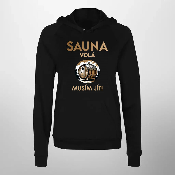 Sauna volá - musím jít! - dámská mikina s potiskem