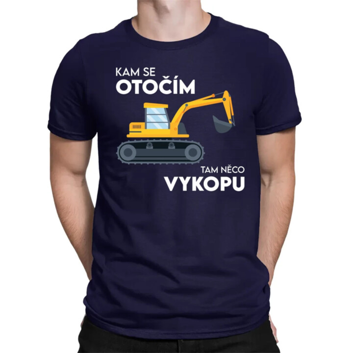 Kam se otočím, tam něco vykopu  - pánské tričko s potiskem