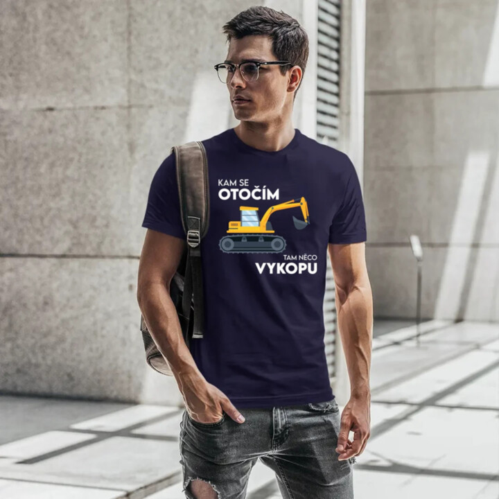 Kam se otočím, tam něco vykopu  - pánské tričko s potiskem
