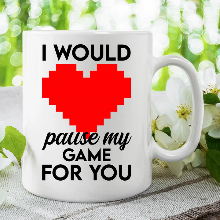 I would pause my game for you - hrnek s potiskem