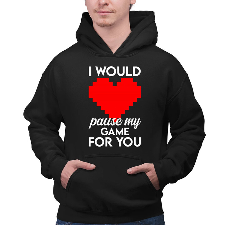 I would pause my game for you - pánská mikina s potiskem