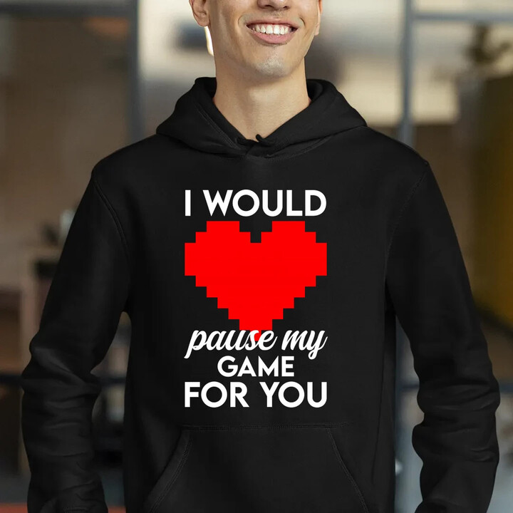 I would pause my game for you - pánská mikina s potiskem