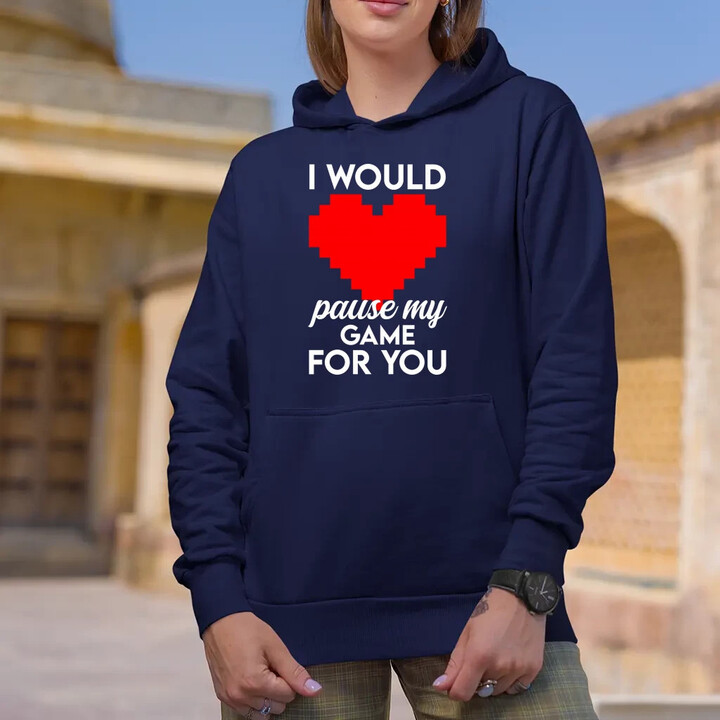 I would pause my game for you - dámská mikina s potiskem