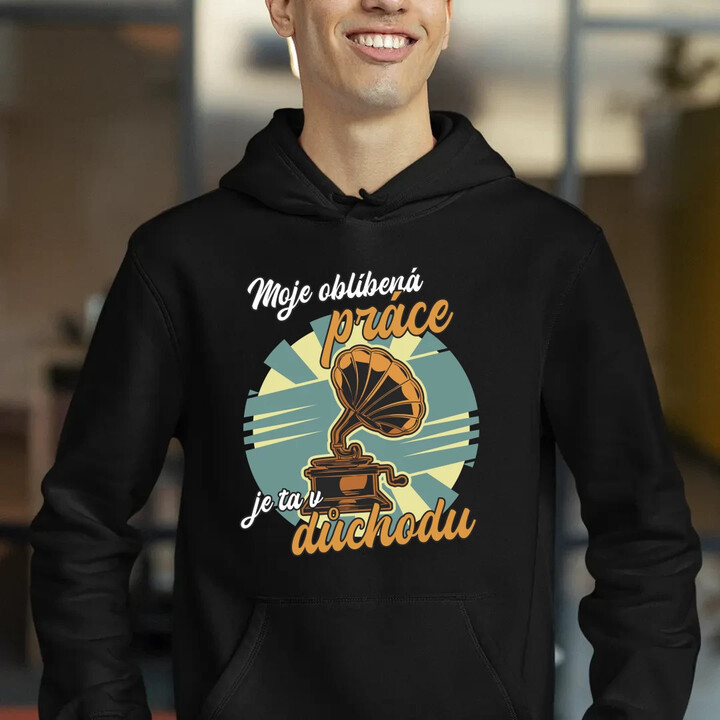 Moje oblíbená práce je ta v důchodu - pánská mikina s potiskem
