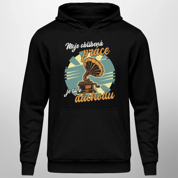Moje oblíbená práce je ta v důchodu - pánská mikina s potiskem
