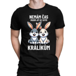 Nemám čas, musím jít ke svým králíkům - pánské tričko s potiskem