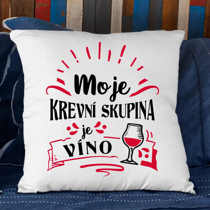 Moje krevní skupina je víno - polštář s potiskem
