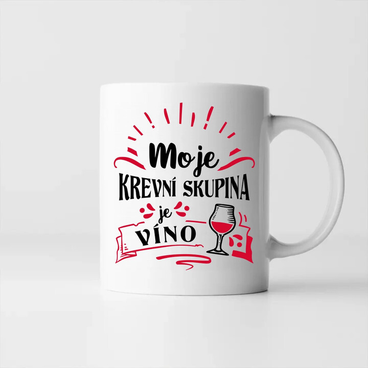 Moje krevní skupina je víno - hrnek s potiskem