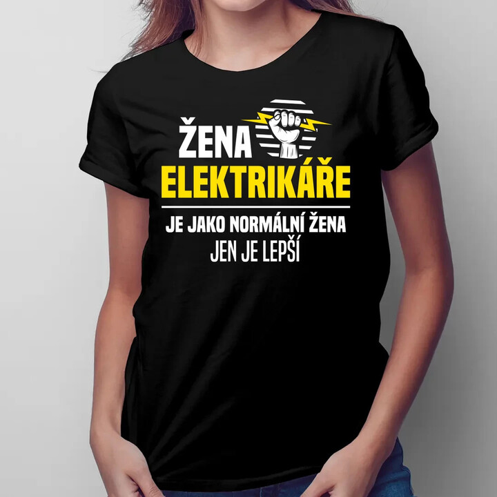 Žena elektrikáře je jako normální žena, jen je lepší  - dámské tričko s potiskem