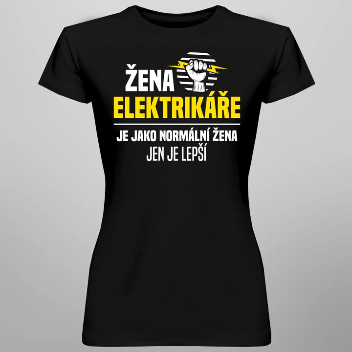 Žena elektrikáře je jako normální žena, jen je lepší  - dámské tričko s potiskem