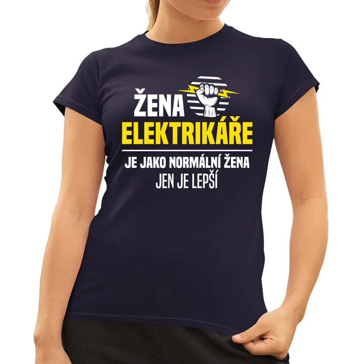 Žena elektrikáře je jako normální žena, jen je lepší  - dámské tričko s potiskem