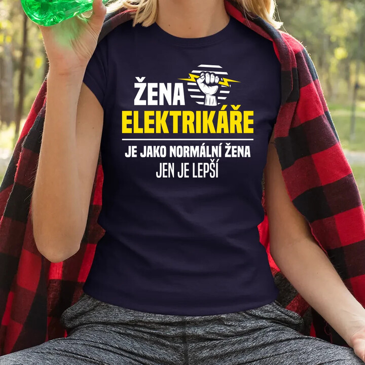 Žena elektrikáře je jako normální žena, jen je lepší  - dámské tričko s potiskem