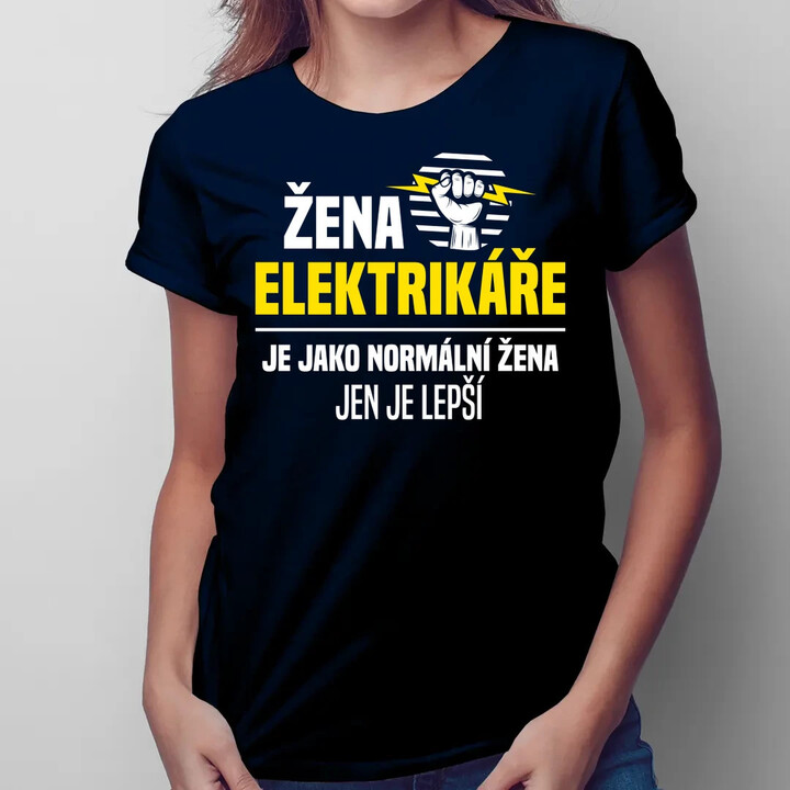 Žena elektrikáře je jako normální žena, jen je lepší  - dámské tričko s potiskem
