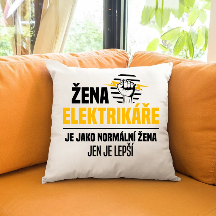 Žena elektrikáře je jako normální žena, jen je lepší - polštář s potiskem