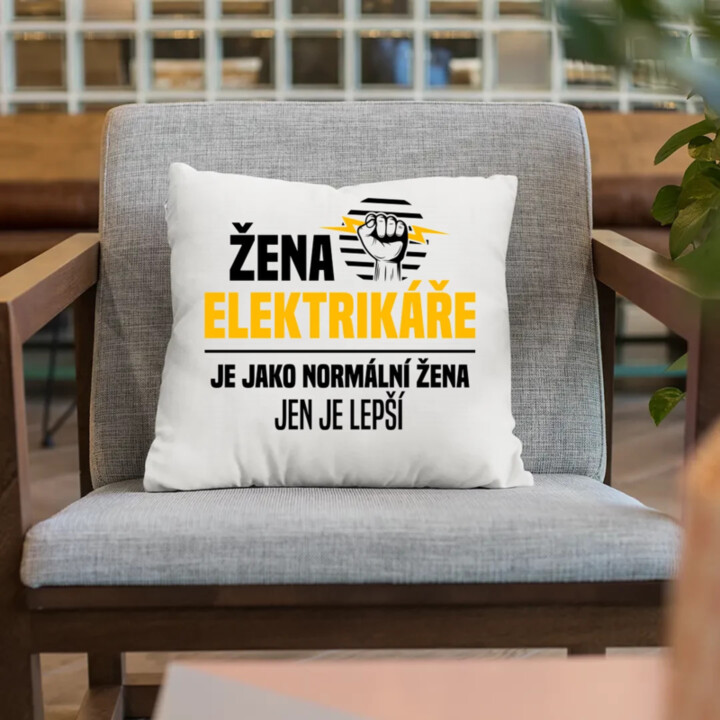 Žena elektrikáře je jako normální žena, jen je lepší - polštář s potiskem