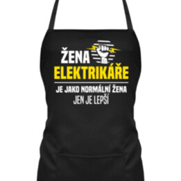 Žena elektrikáře je jako normální žena, jen je lepší - zástěra s potiskem
