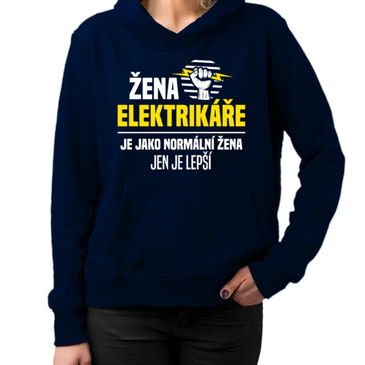 Žena elektrikáře je jako normální žena, jen je lepší - dámská mikina s potiskem