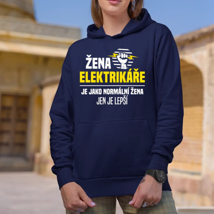 Žena elektrikáře je jako normální žena, jen je lepší - dámská mikina s potiskem